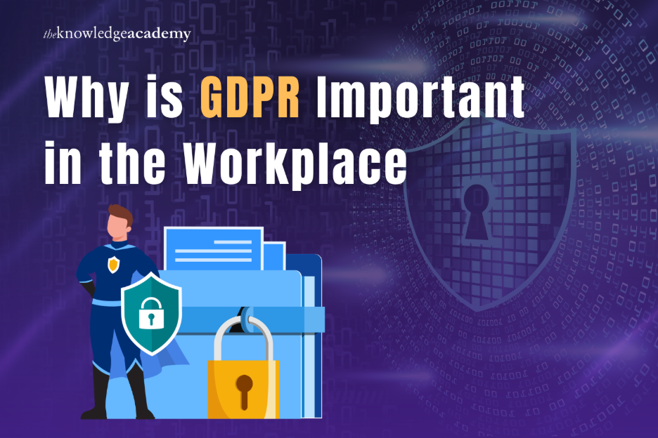 Why is GDPR Important in the Workplace
